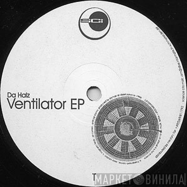 Da Halz - Ventilator EP