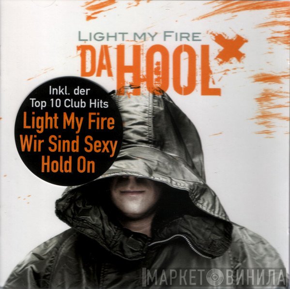 Da Hool  - Light My Fire