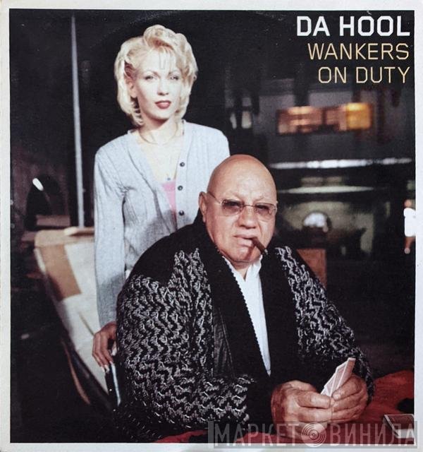 Da Hool - Wankers On Duty