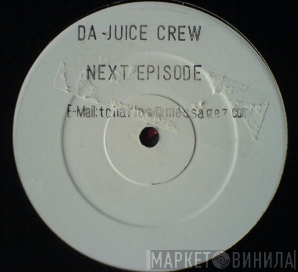Da Juice Crew - Next Episode