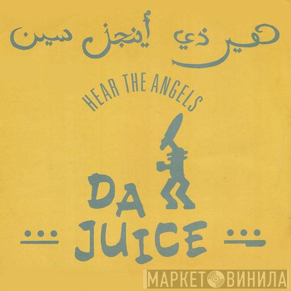 Da Juice - Hear The Angels