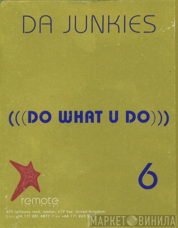 Da Junkies - Do What U Do