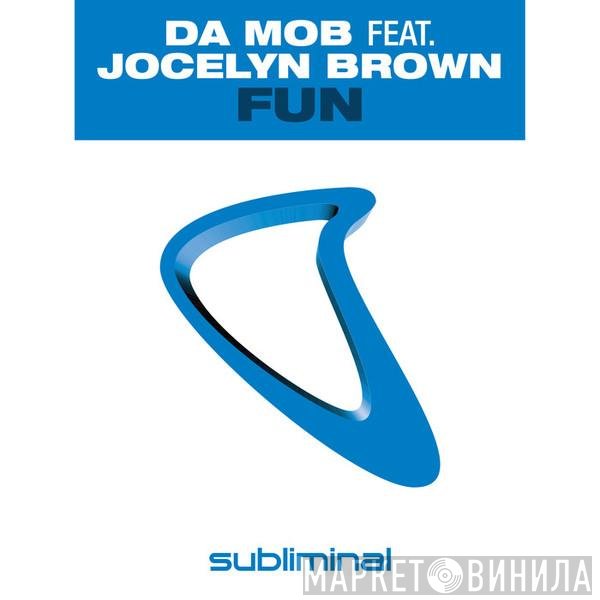 Da Mob Featuring Jocelyn Brown  - Fun