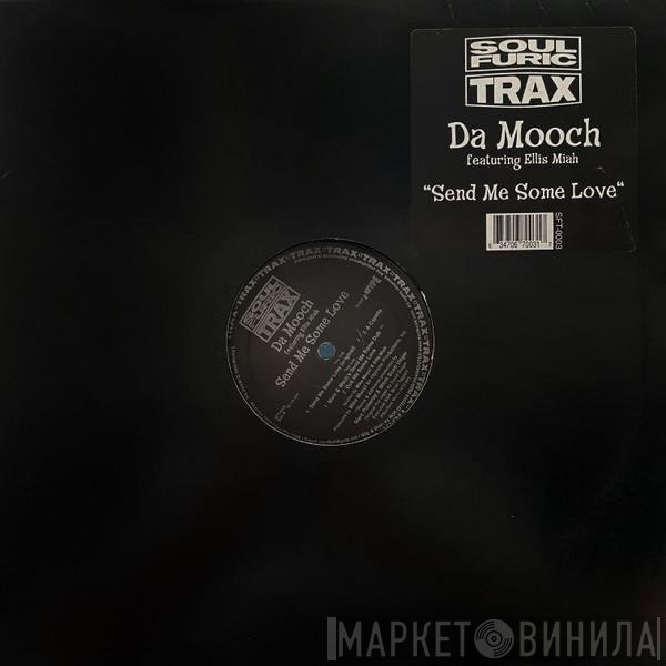 Da Mooch, Ellis Miah - Send Me Some Love