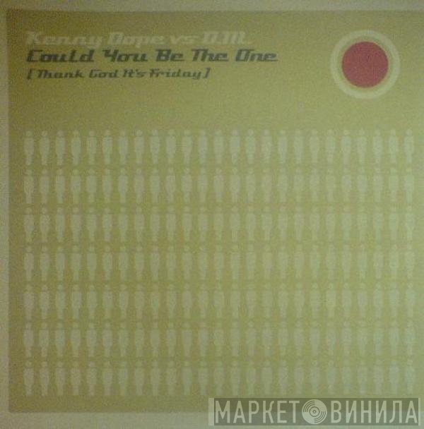 Da Muttz, Kenny "Dope" Gonzalez - Could You Be The One (Thank God It's Friday)