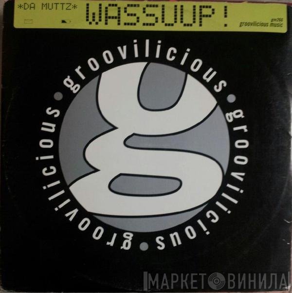 Da Muttz - Wassuup !