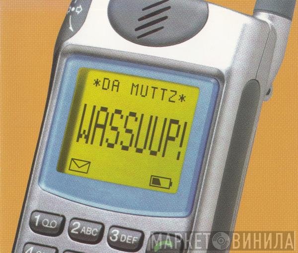 Da Muttz - Wassuup!