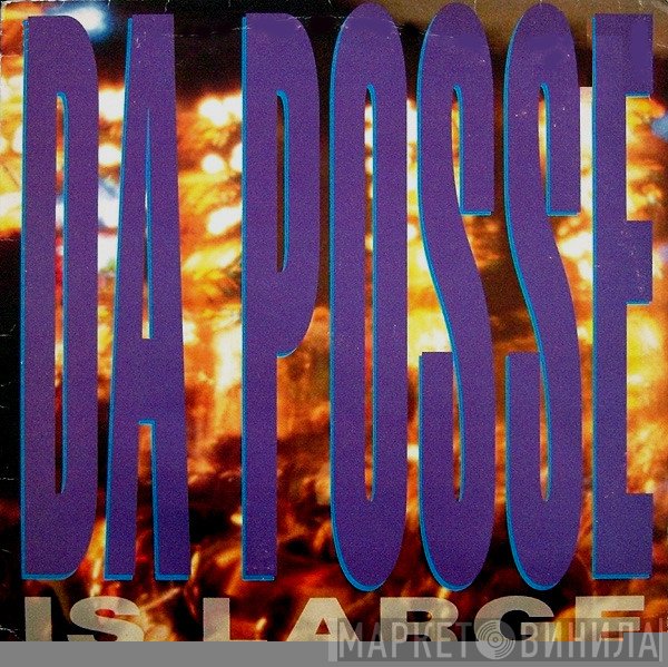 Da Posse  - Is Large