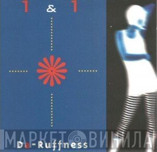 Da Ruffness  - 1 & 1