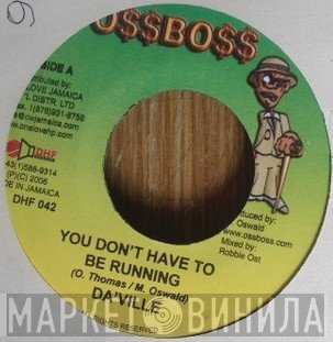 Da'Ville - You Don`t Have To Be Running