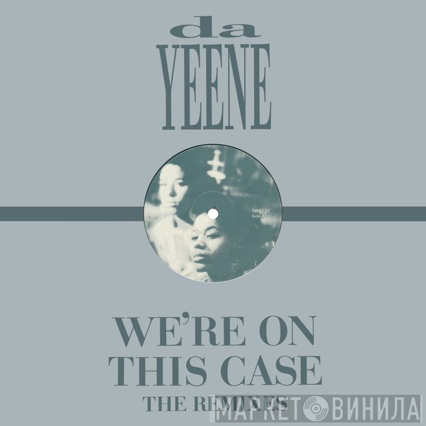 DaYeene - We're On This Case (The Remixes)