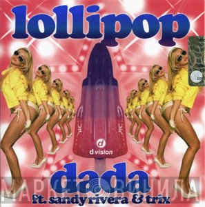 Dada Ft. Sandy Rivera & Trix   - Lollipop