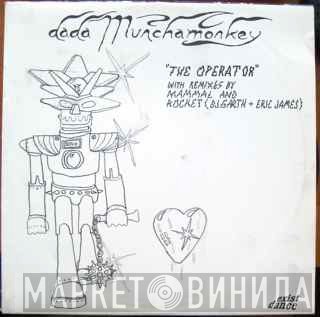 Dada Munchamonkey  - The Operator
