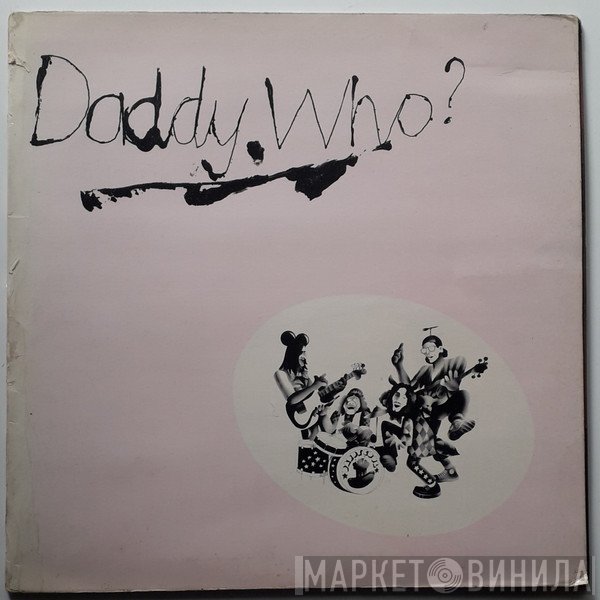 Daddy Cool   - Daddy Who?