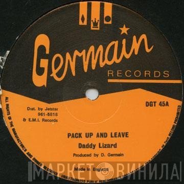 Daddy Lizard - Pack Up And Leave