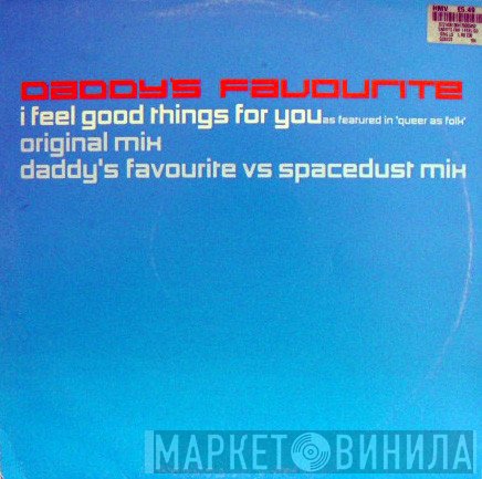 Daddy's Favourite - I Feel Good Things For You