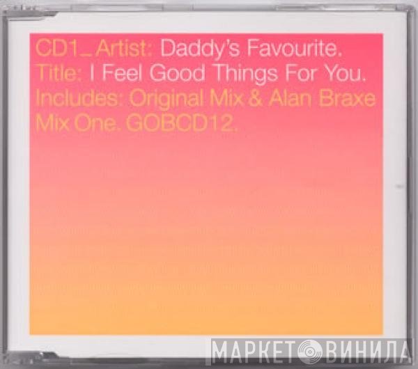Daddy's Favourite - I Feel Good Things For You