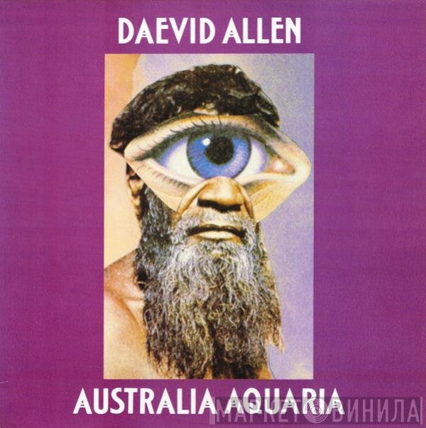 Daevid Allen  - Australia Aquaria / She