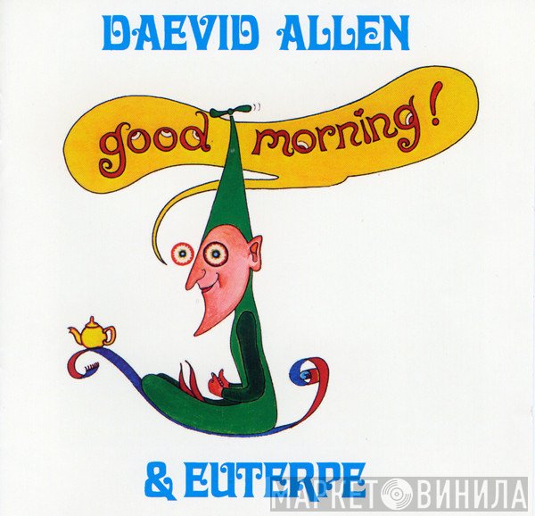 Daevid Allen & Euterpe   - Good Morning
