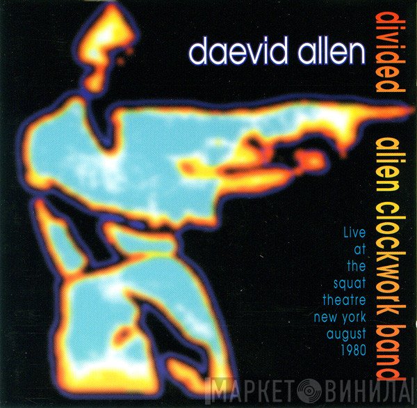 Daevid Allen  - Divided Alien Clockwork Band