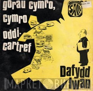 Dafydd Iwan - Gorau Cymro Oddi Cartref / Yno Yr Wylodd Efe