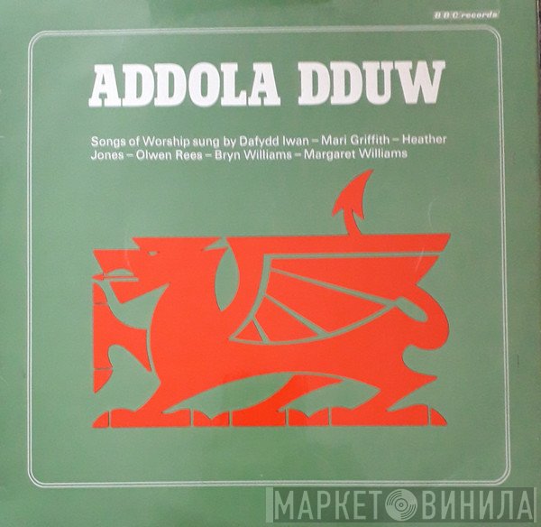 Dafydd Iwan, Mari Griffith, Heather Jones, Olwen Rees, Bryn Williams, Margaret Williams  - Addola Dduw - Songs Of Worship