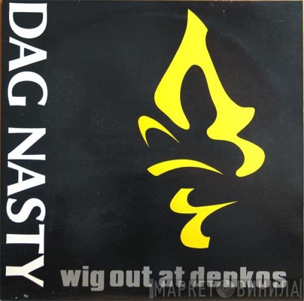Dag Nasty  - Wig Out At Denkos