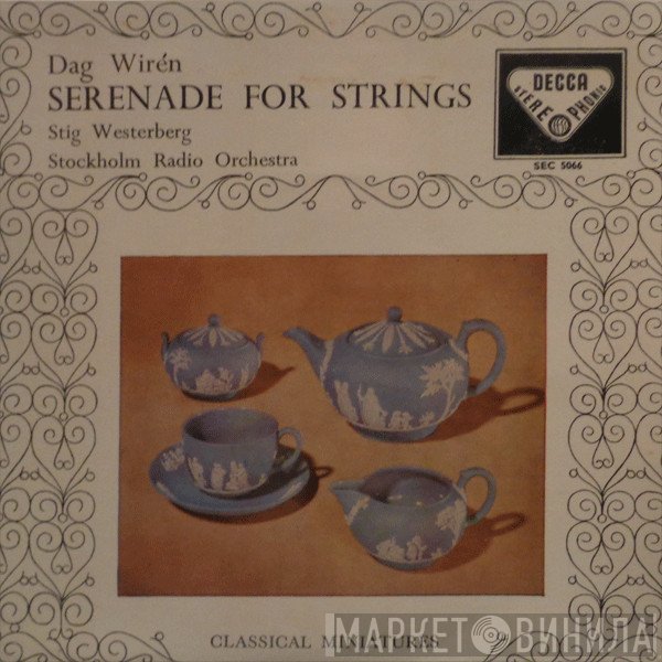Dag Wirén - Stig Westerberg, The Stockholm Radio Orchestra  - Serenade For Strings