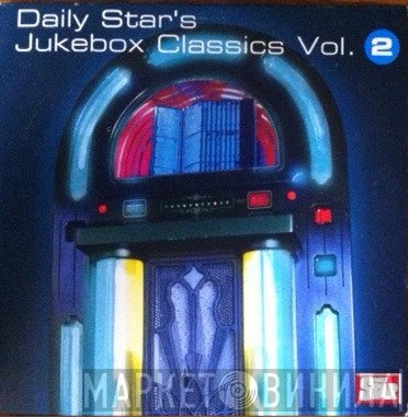  - Daily Star's Jukebox Classics Vol. 2