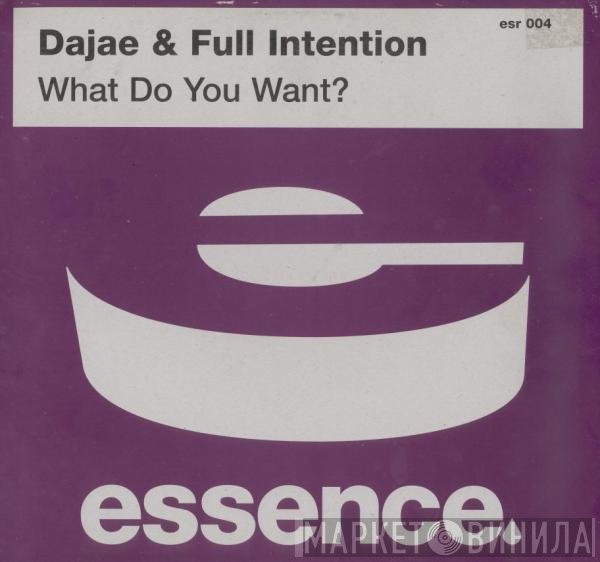 Dajaé, Full Intention - What Do You Want?