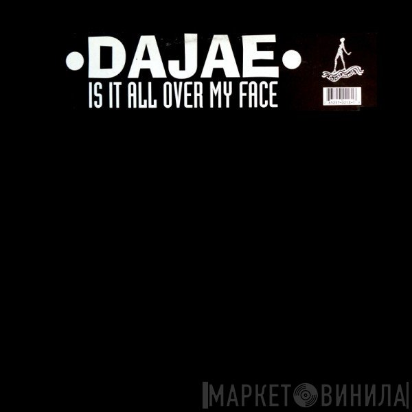 Dajaé - Is It All Over My Face