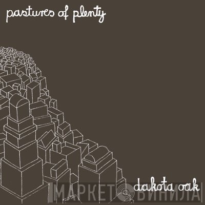 Dakota Oak - Pastures Of Plenty