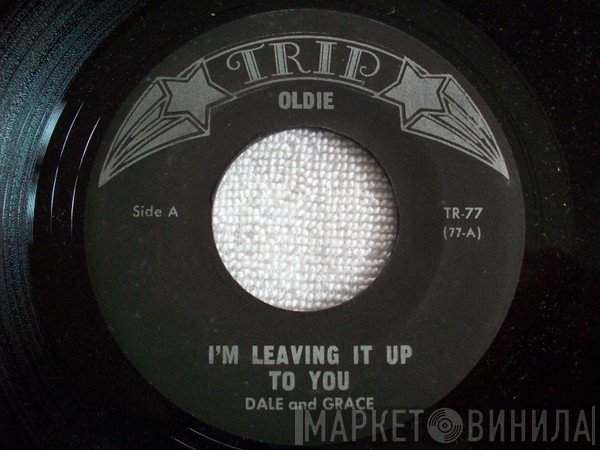 Dale & Grace - I'm Leaving It Up To You / Stop And Think It Over