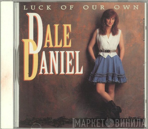 Dale Daniel - Luck Of Our Own
