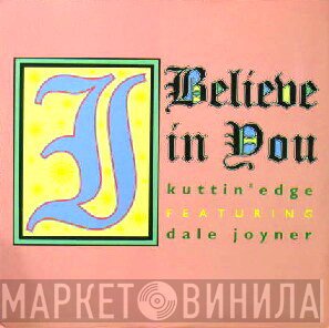 Dale Joyner, Kuttin' Edge - I Believe In You