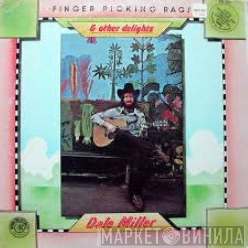 Dale Miller  - Finger Picking Rags And Other Delights