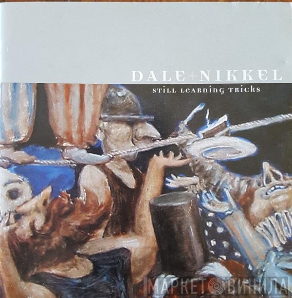 Dale Nikkel  - Still Learning Tricks