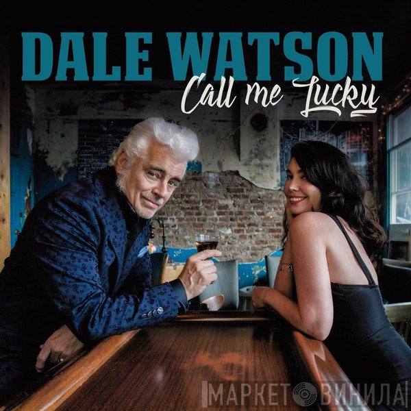 Dale Watson  - Call Me Lucky