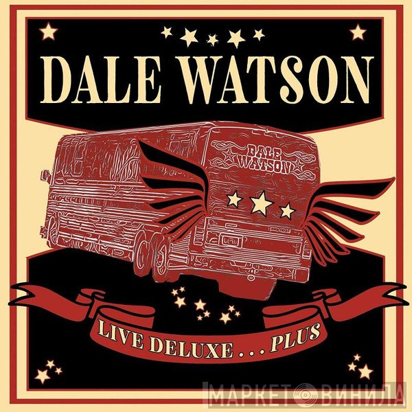 Dale Watson - Live Deluxe ... Plus