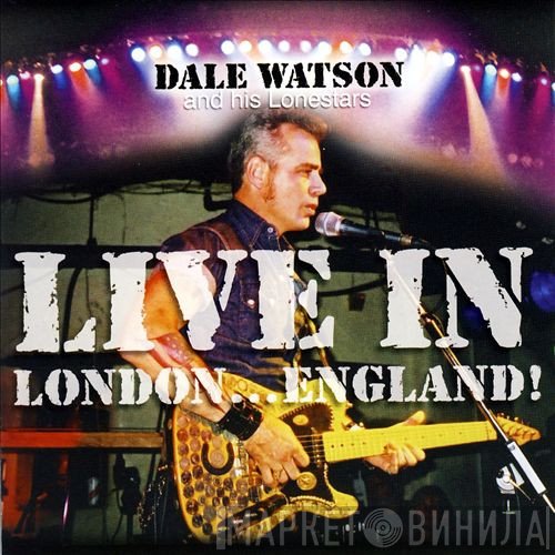 Dale Watson and His Lone Stars - Live in London...England!