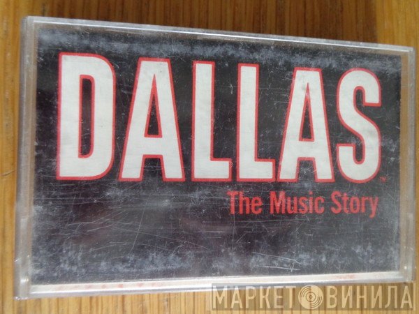  - Dallas (The Music Story)