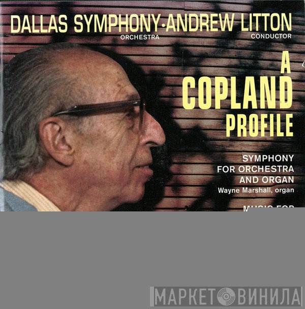 Dallas Symphony Orchestra, Andrew Litton - A Copland Profile