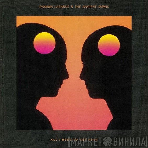 Damian Lazarus, The Ancient Moons - All I Need To Get High