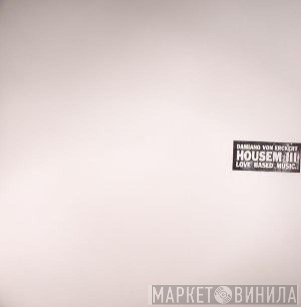 Damiano von Erckert - Housem III