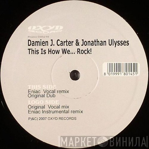 Damien J. Carter, Jonathan Ulysses - This Is How We... Rock!