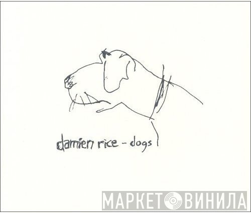 Damien Rice  - Dogs