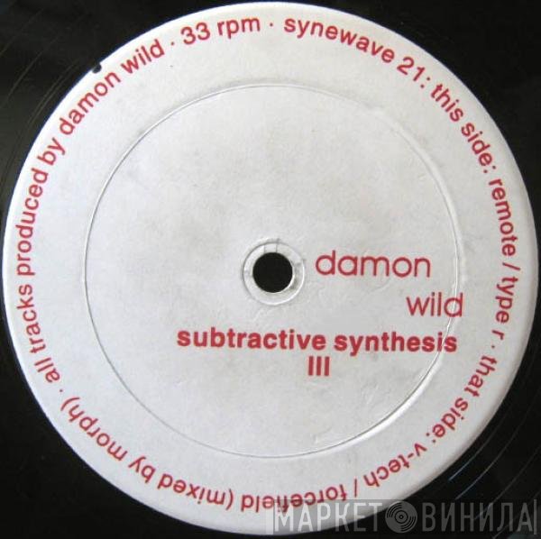 Damon Wild  - Subtractive Synthesis III
