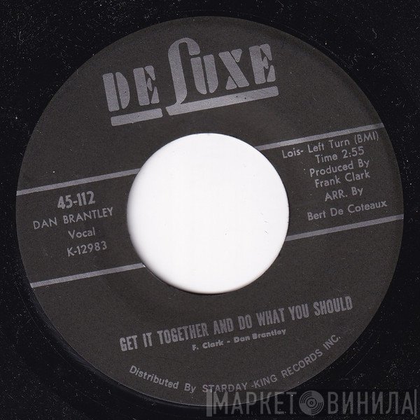 Dan Brantley - Get It Together And Do What You Should / Please Accept My Love