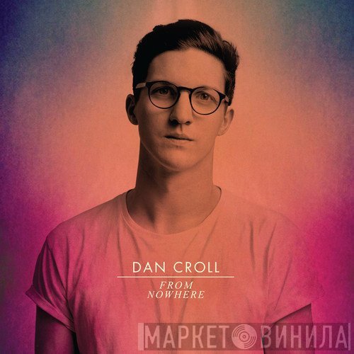 Dan Croll  - From Nowhere