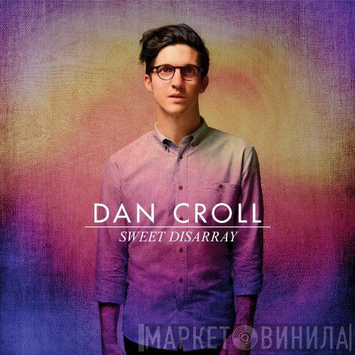 Dan Croll  - Sweet Disarray